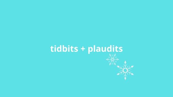 Tidbits and plaudits for the month of December. 